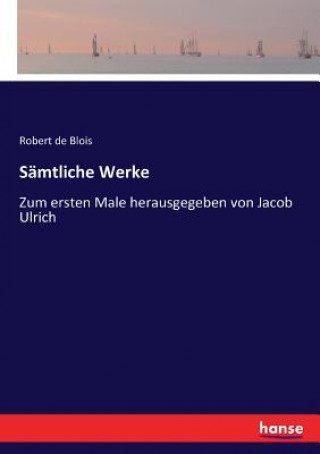 Knjiga Samtliche Werke de Blois Robert de Blois