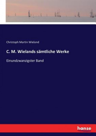 Könyv C. M. Wielands samtliche Werke Wieland Christoph Martin Wieland