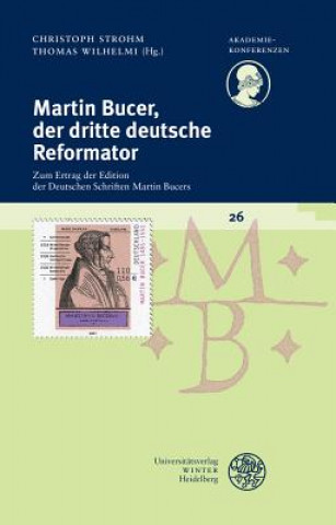 Könyv Martin Bucer, der dritte deutsche Reformator Christoph Strohm