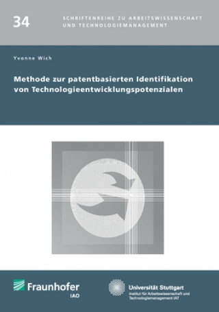 Knjiga Methode zur patentbasierten Identifikation von Technologieentwicklungspotenzialen. Yvonne Wich