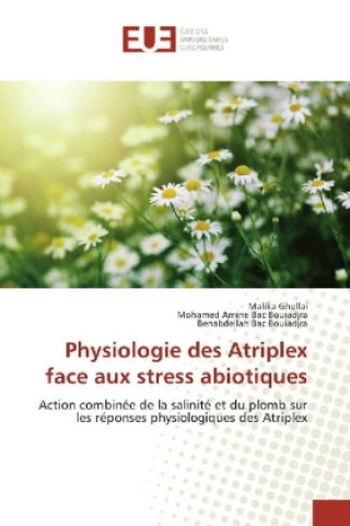 Książka Physiologie des Atriplex face aux stress abiotiques Malika Ghellai