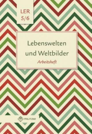 Kniha Lebenswelten und Weltbilder. Klassen 5/6. Arbeitsheft. Brandenburg Helge Eisenschmidt