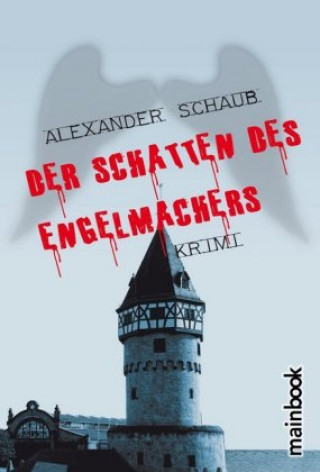 Kniha Der Schatten des Engelmachers Alexander Schaub