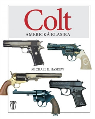 Knjiga COLT Americká klasika Michael E. Haskew