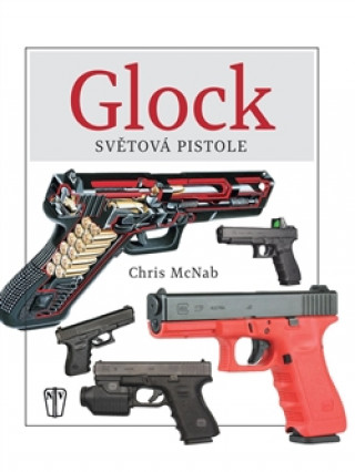 Book GLOCK Světová pistole Chris McNab