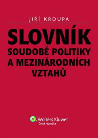 Kniha Slovník soudobé politiky a mezinárodních vztahů Jiří Kroupa