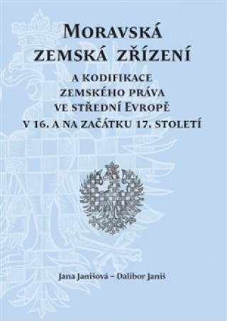 Kniha Moravská zemská zřízení Dalibor Janiš