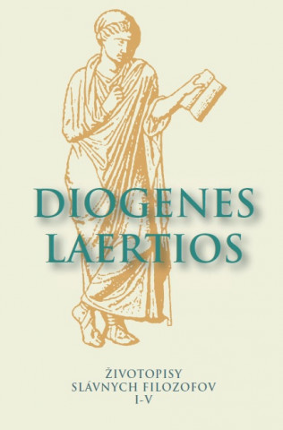 Kniha Životopisy slávnych filozofov I-V Diogenes Laertios