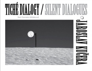 Kniha Tiché dialogy Silent Dialogues Jaroslav Kučera Daniela Mrázková