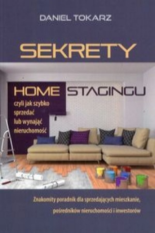 Książka Sekrety home stagingu Daniel Tokarz