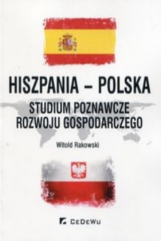 Könyv Hiszpania-Polska Studium poznawcze rozwoju gospodarczego Rakowski Witold