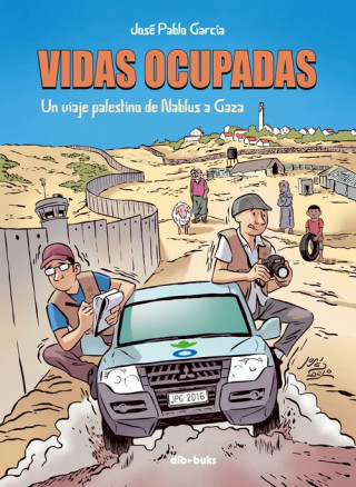 Carte Vidas ocupadas: Un viaje palestino de Nablus a Gaza JOSE PABLO GARCIA