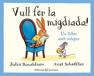 Kniha Vull fer la migdiada! Julia Donaldson