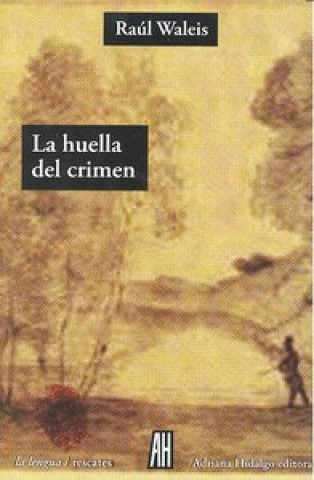 Knjiga La huella del crimen Raúl Waleis