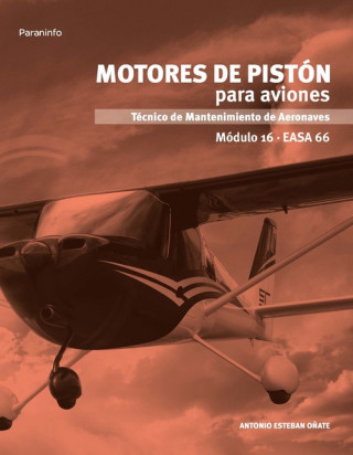 Книга Motores de pistón para aviones. Módulo 16 ESTEBAN OÑATE. ANTONIO