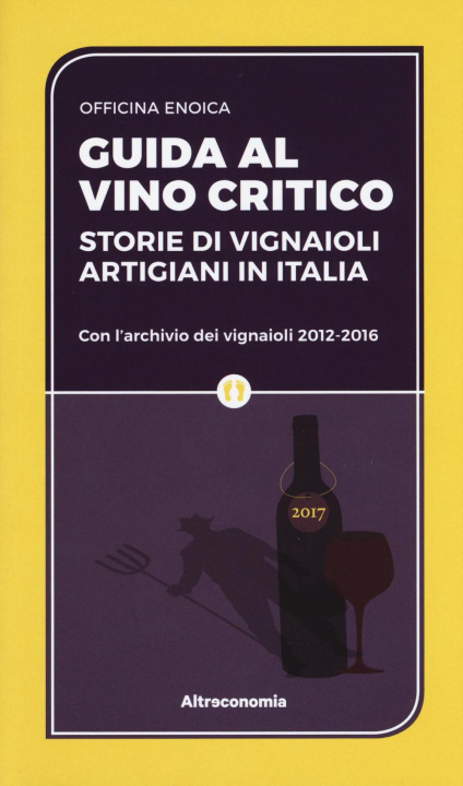 Книга Guida al vino critico. Storie di vignaioli artigiani in Italia Officina Enoica