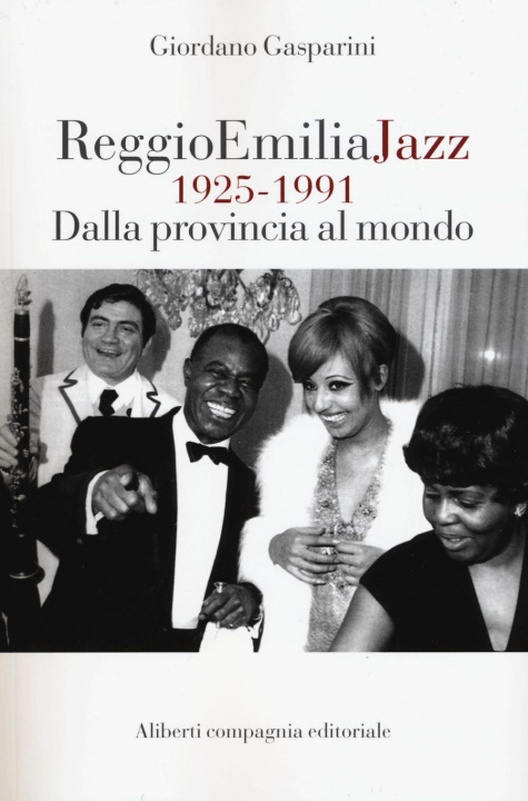 Buch Reggio Emilia jazz 1925-1991. Dalla provincia al mondo Giordano Gasparini