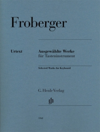 Knjiga Ausgewählte Werke für Tasteninstrument Johann Jacob Froberger