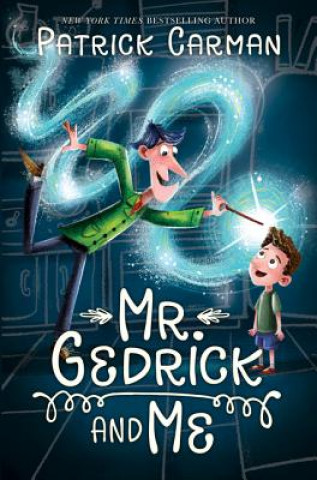 Книга Mr. Gedrick and Me Patrick Carman