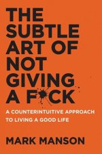 Könyv Subtle Art of Not Giving a F*ck Mark Manson