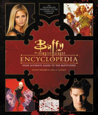 Könyv Buffy the Vampire Slayer Encyclopedia Nancy Holder