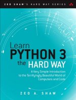 Carte Learn Python 3 the Hard Way Zed A. Shaw