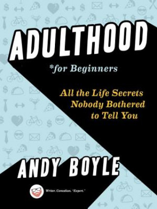 Carte Adulthood for Beginners Andy Boyle