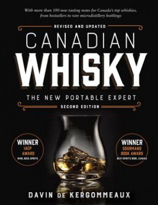 Книга Canadian Whisky, Second Edition: The New Portable Expert Davin De Kergommeaux