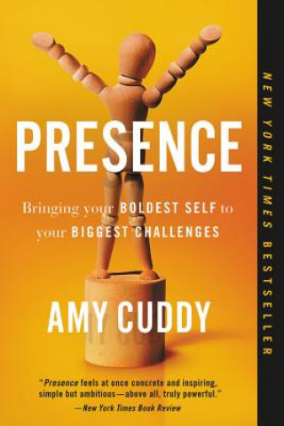 Kniha Presence: Bringing Your Boldest Self to Your Biggest Challenges Amy Cuddy