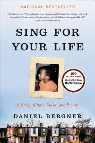 Knjiga Sing for Your Life: A Story of Race, Music, and Family Daniel Bergner