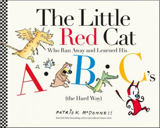 Carte The Little Red Cat Who Ran Away and Learned His Abc's (the Hard Way) Patrick McDonnell