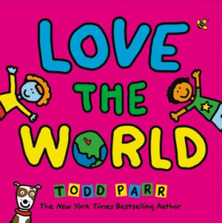 Kniha Love the World Todd Parr