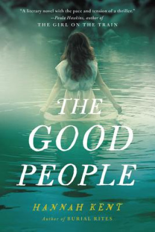 Carte The Good People Hannah Kent