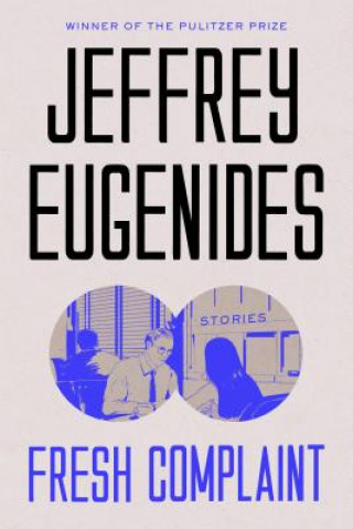 Knjiga FRESH COMPLAINT Jeffrey Eugenides