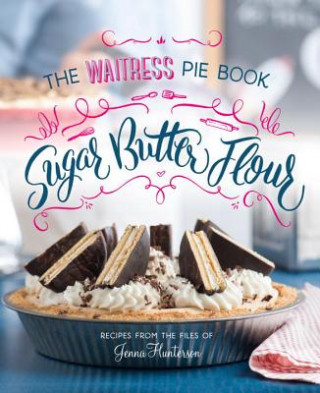 Книга Sugar, Butter, Flour Jenna Hunterson