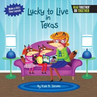 Book Lucky to Live in Texas Kate B. Jerome