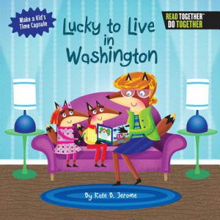 Книга Lucky to Live in Washington Kate B. Jerome