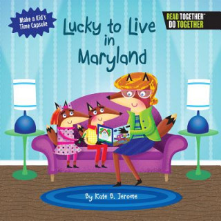 Book Lucky to Live in Maryland Kate B. Jerome