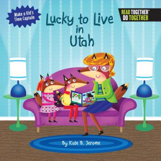 Kniha Lucky to Live in Utah Kate B. Jerome