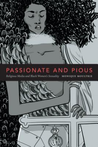 Knjiga Passionate and Pious Monique Moultrie