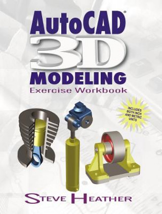 Kniha AutoCAD 3D Modeling Steve Heather