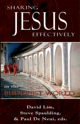 Kniha Sharing Jesus Effectively in the Buddhist World Lim Spalding