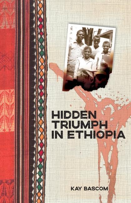 Livre Hidden Triumph in Ethiopia Kathryn Bascom