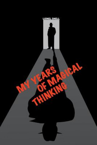 Kniha My Years of Magical Thinking Lionel Snell