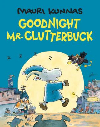 Kniha Goodnight, Mr. Clutterbuck Mauri Kunnas