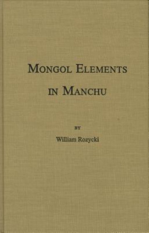 Книга Mongol Elements in Manchu William Rozyck