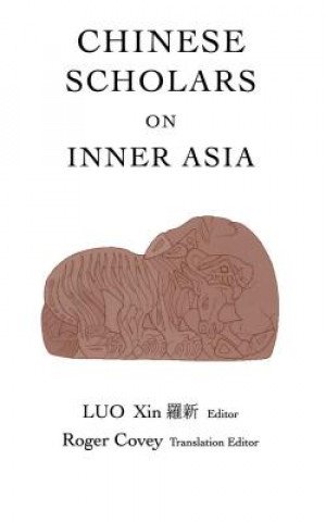 Livre Chinese Scholars on Inner Asia Xin Luo