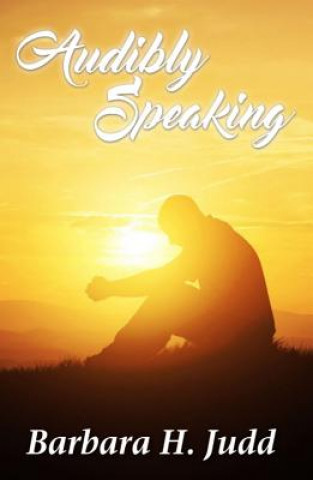 Livre AUDIBLY SPEAKING Barbara H. Judd