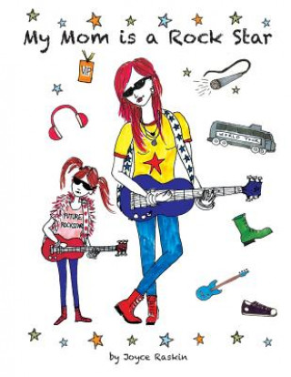 Книга My Mom is a Rock Star Joyce Raskin