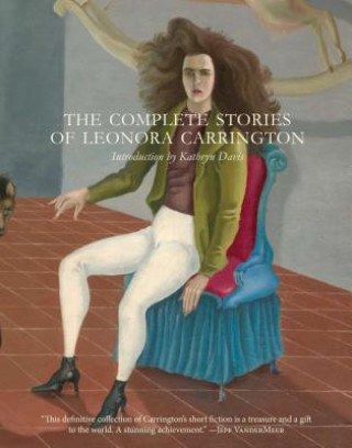 Carte The Complete Stories of Leonora Carrington Leonora Carrington